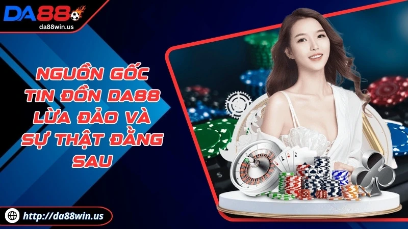 da88 lừa đảo