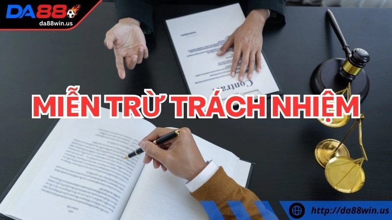 Giới thiệu sơ lược về điều khoản miễn trừ tại DA88
